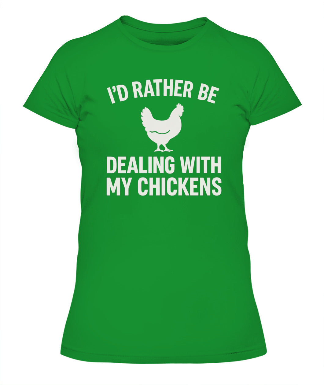 I'd Rather Be Dealing With My Chickens Tee