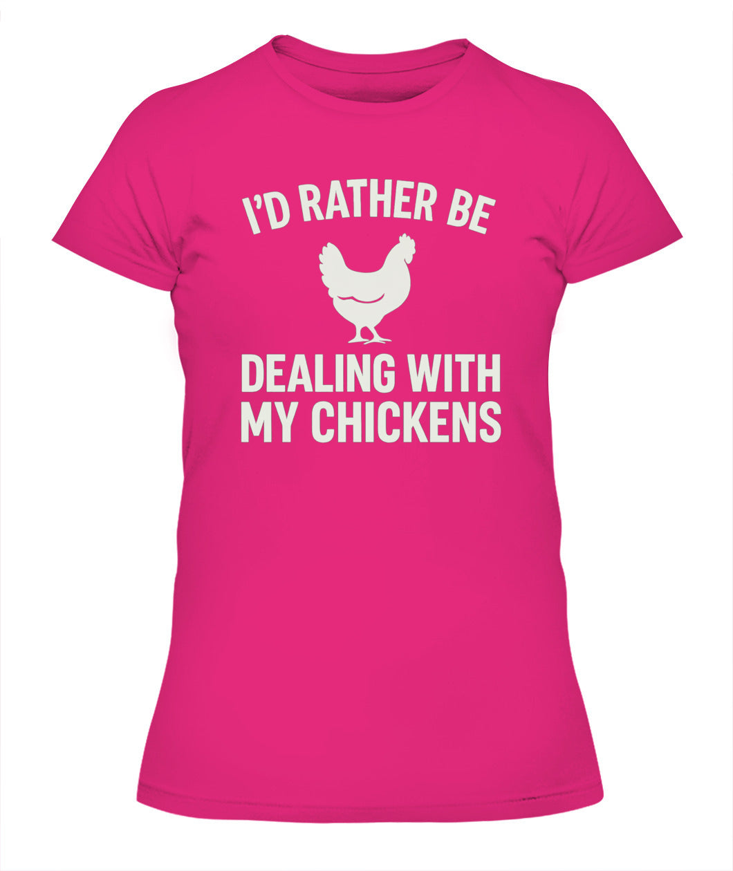 I'd Rather Be Dealing With My Chickens Tee