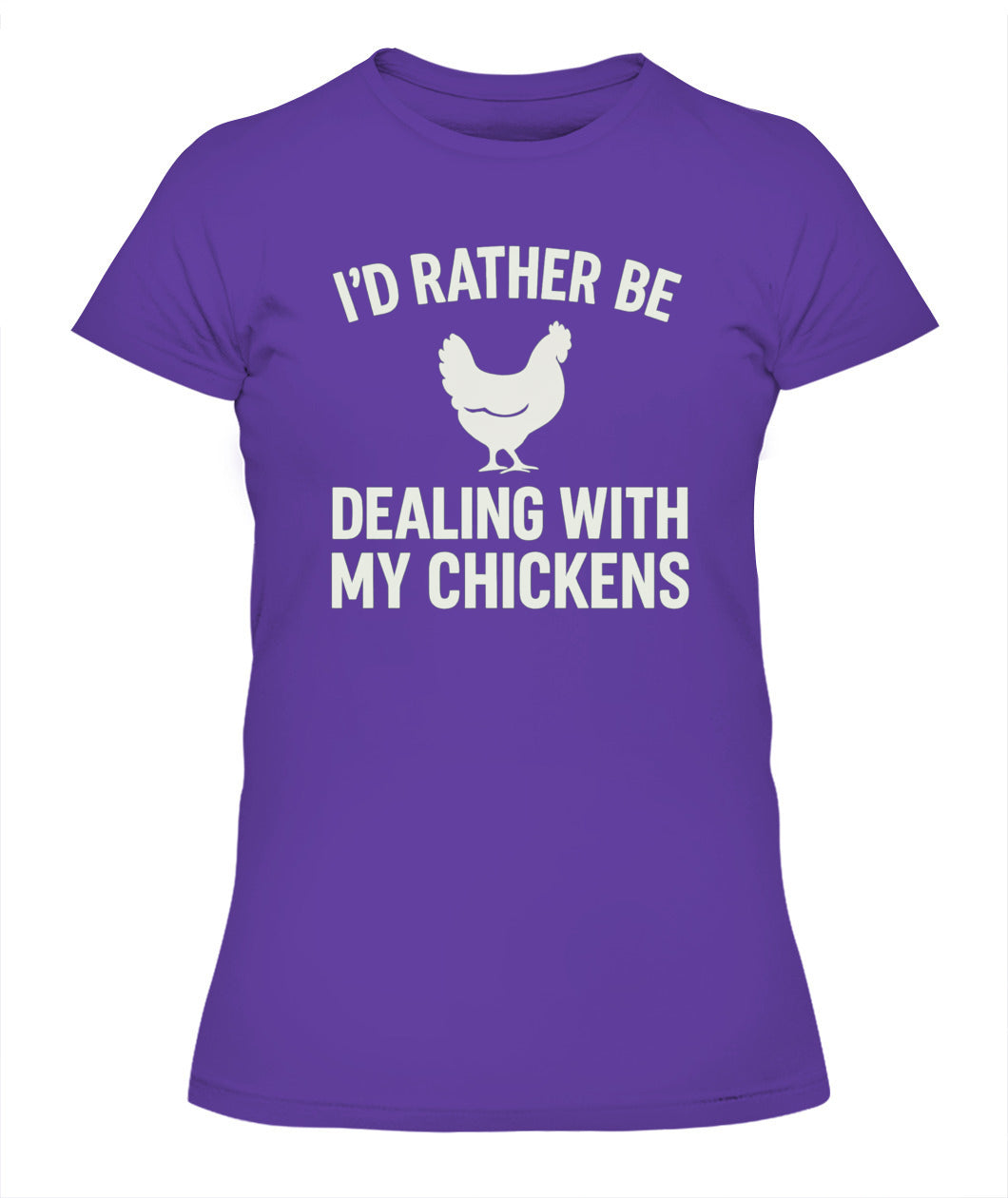 I'd Rather Be Dealing With My Chickens Tee